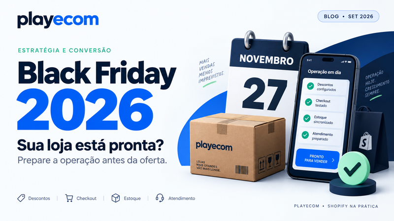 Black Friday 2026 na Shopify: prepare sua loja antes da oferta